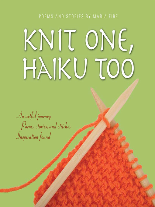 Title details for Knit One, Haiku Too by Maria Fire - Available